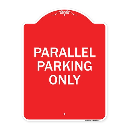 Designer Series Sign-Parallel Parking Only, Red & White Aluminum Architectural Sign